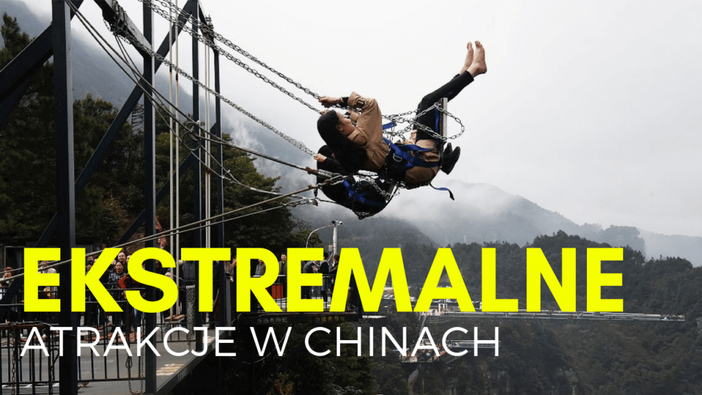 ekstremalne atrakcje w Chinach, blog, chiny