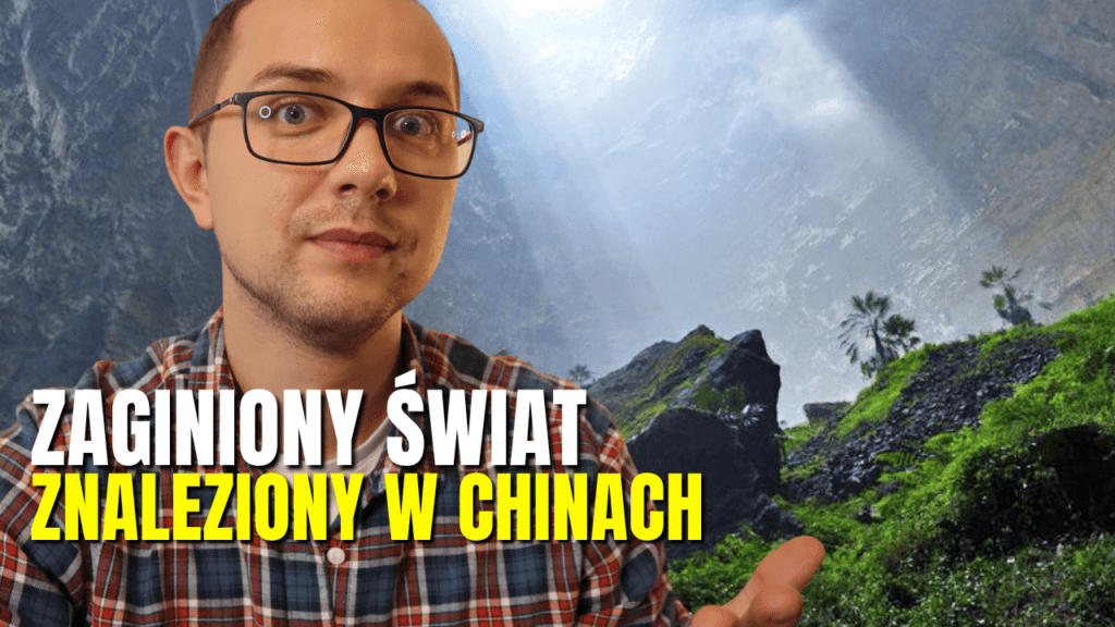 ZAGINIONY ŚWIAT ZNALEZIONY W CHINACH